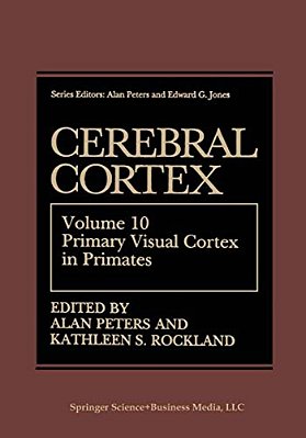 Cerebral Cortex: Volume 10 Primary Visual Cortex In Primates-..