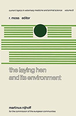 The Laying Hen And Its Environment: A Seminar In The Eec Programme Of Coordination Of Research On Animal Welfare, Organised By R. Moss And V. Fischbac-..