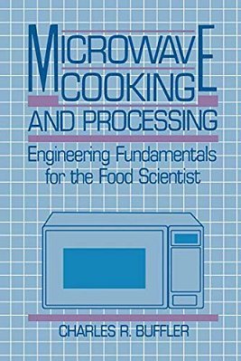 Microwave Cooking And Processing: Engineering Fundamentals For The Food Scientist-..