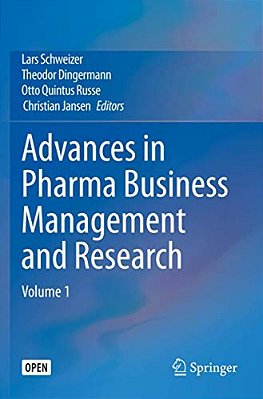 Advances In Pharma Business Management And Research: Volume 1-..