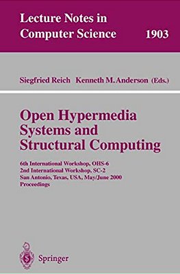Open Hypermedia Systems And Structural Computing: 6Th International Workshop, Ohs-6 2ND International Workshop, Sc-2 San Antonio, Texas, USA, May 30-J-..