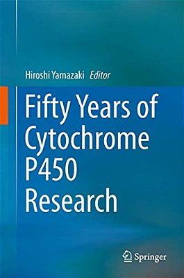 Fifty Years Of Cytochrome P450 Research-..