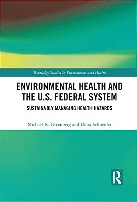 Environmental Health And The U. S. Federal System: Sustainably Managing Health Hazards-..