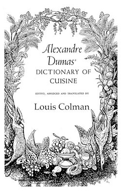 Alexander Dumas Dictionary Of Cuisine-..