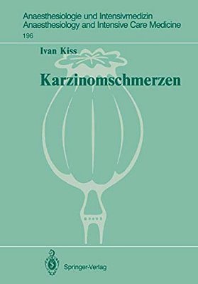 Karzinomschmerzen: Tierexperimentelle Und Klinische Untersuchungen-..