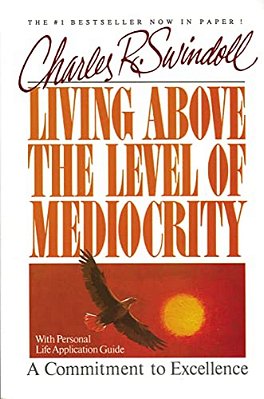 The Living Above The Level Of Mediocrity-..