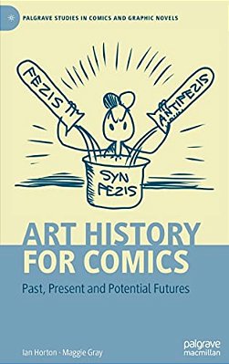 Art History For Comics: Past, Present And Potential Futures-..