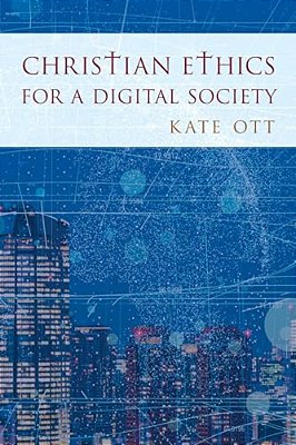 Christian Ethics For A Digital Society-..
