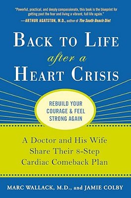 Back To Life After A Heart Crisis: A Doctor And His Wife Share Their 8-Step Cardiac Comeback Plan-..