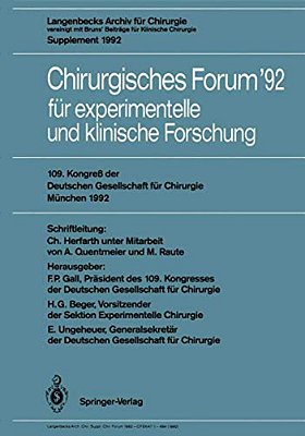 Chirurgisches Forum '92 Für Experimentelle Und Klinische Forschung: 109. Kongreß Der Deutschen Gesellschaft Für Chirurgie, München, 21.-25. April 1992-..