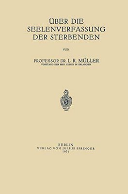 Über Die Seelenverfassung Der Sterbenden-..