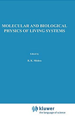 Molecular And Biological Physics Of Living Systems-..
