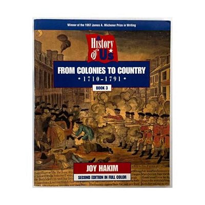 A History Of US: From Colonies To Country: 1735-1791A History Of US Book Three-..
