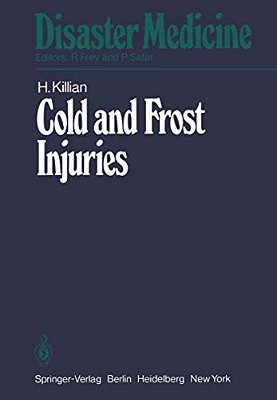 Cold And Frost Injuries -- Rewarming Damages Biological, Angiological, And Clinical Aspects: Biological, Angiological, And Clinical Aspects-..
