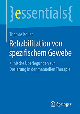 Rehabilitation Von Spezifischem Gewebe: Klinische Überlegungen Zur Dosierung In Der Manuellen Therapie-..