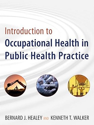 Introduction To Occupational Health In Public Health Practice-..