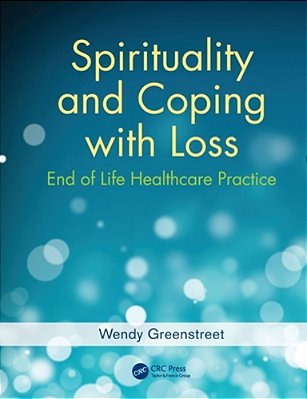 Spirituality And Coping With Loss: End Of Life Healthcare Practice-..
