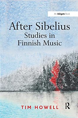After Sibelius: Studies In Finnish Music-..