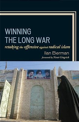 Winning The Long War: Retaking The Offensive Against Radical Islam-..