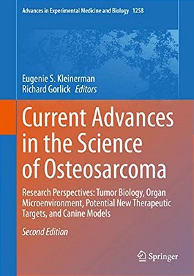 Current Advances In The Science Of Osteosarcoma: Research Perspectives: Tumor Biology, Organ Microenvironment, Potential New Therapeutic Targets, And-..