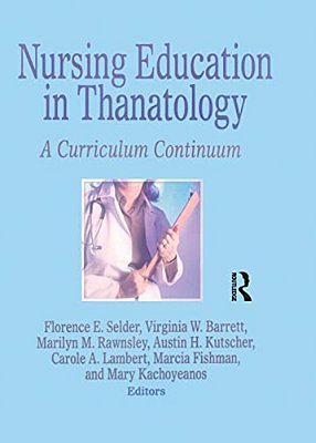 Nursing Education In Thanatology: A Curriculum Continuum-..