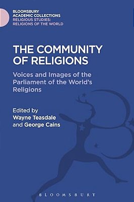 The Community Of Religions: Voices And Images Of The Parliament Of The World's Religions-..