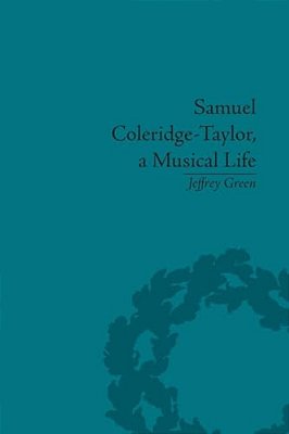 Samuel Coleridge-Taylor, A Musical Life-..