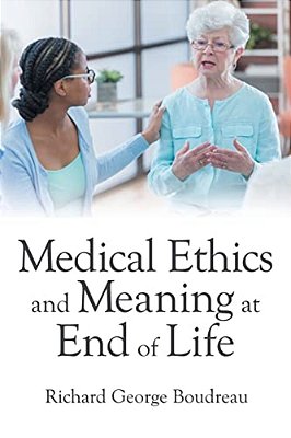 Medical Ethics And Meaning At End Of Life-..