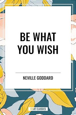 Be What You Wish-..