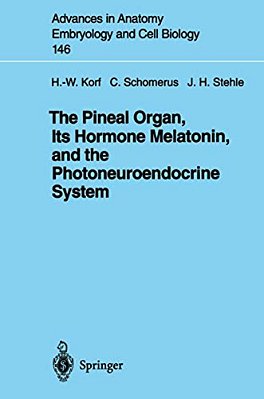The Pineal Organ, Its Hormone Melatonin, And The Photoneuroendocrine System-..