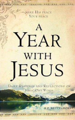 A Year With Jesus: Daily Readings And Reflections On Jesus' Own Words-..