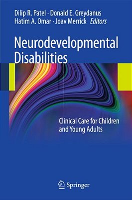 Neurodevelopmental Disabilities: Clinical Care For Children And Young Adults-..