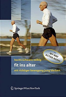 Fit Ins Alter: Mit Richtiger Bewegung Jung Bleiben-..
