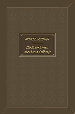Die Krankheiten Der Oberen Luftwege: Aus Der Praxis Für Die Praxis-..