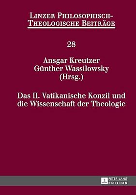 Das II. Vatikanische Konzil Und Die Wissenschaft Der Theologie-..