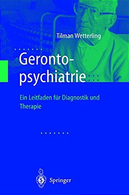 Gerontopsychiatrie: Ein Leitfaden Zur Diagnostik Und Therapie-..