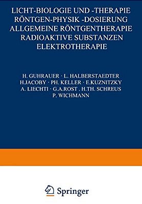 Licht-Biologie Und -Therapie Röntgen-Physik -Dosierung: Allgemeine Röntgentherapie Radioaktive Substanzen Elektrotherapie-..