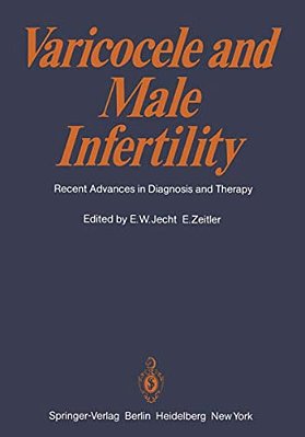 Varicocele And Male Infertility: Recent Advances In Diagnosis And Therapy-..