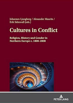 Cultures In Conflict: Religion, History And Gender In Northern Europe C. 1800-2000-..