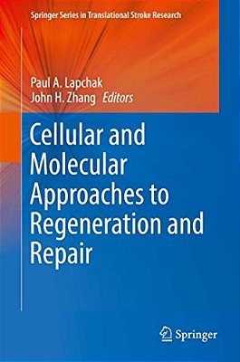Cellular And Molecular Approaches To Regeneration And Repair-..