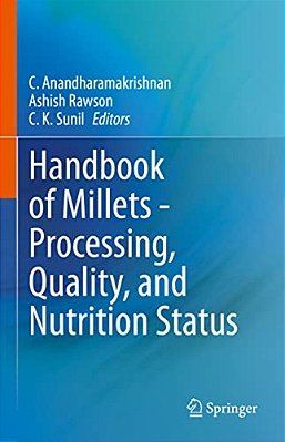 Handbook Of Millets - Processing, Quality, And Nutrition Status-..