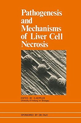 Pathogenesis And Mechanisms Of Liver Cell Necrosis-..