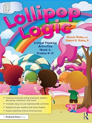 Lollipop Logic: Critical Thinking Activities (Book 4, Grades K-2)-..