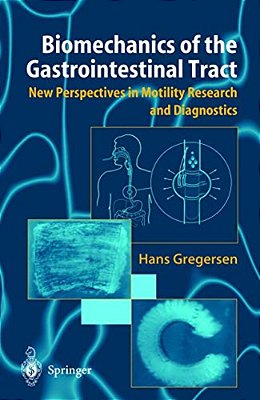 Biomechanics Of The Gastrointestinal Tract: New Perspectives In Motility Research And Diagnostics-..