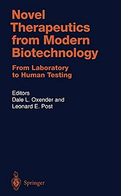 Novel Therapeutics From Modern Biotechnology: From Laboratory To Human Testing-..
