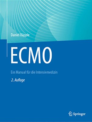 Ecmo: Ein Manual Für Die Intensivmedizin-..
