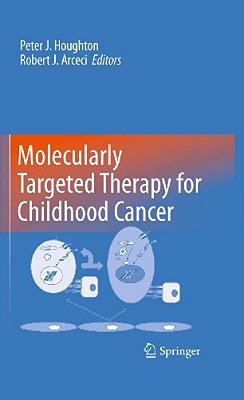 Molecularly Targeted Therapy For Childhood Cancer-..