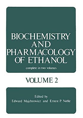 Biochemistry And Pharmacology Of Ethanol: Volume 2-..