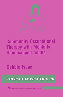 Community Occupational Therapy With Mentally Handicapped Adults-..
