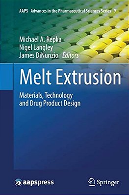 Melt Extrusion: Materials, Technology And Drug Product Design-..